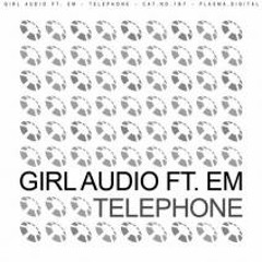 Girl Audio ft eM - Telephone