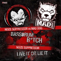 Noize Supressor & Mad Dog- Bassdrum Bitch