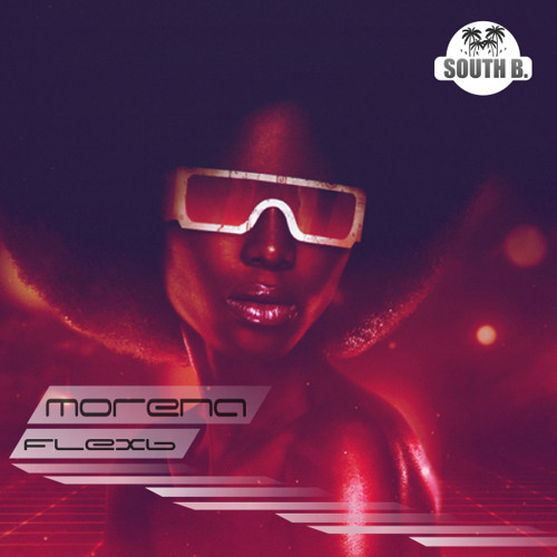 FlexB - Morena (Original Re-Fix Mix) [South B. Records] @FREE DOWNLOAD@
