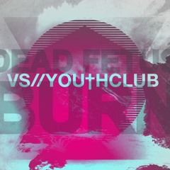 Dead Fe†us - Burn (VS//YOUTHCLUB Remix)