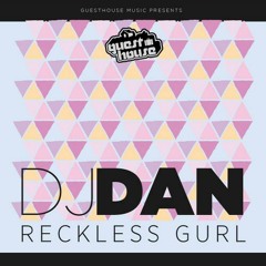 DJ Dan - Reckless Gurl (lo-fi preview)