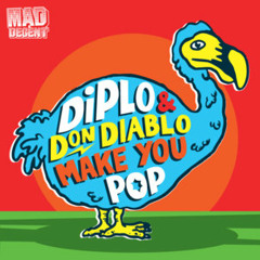 Diplo & Don Diablo - Make You Pop (Bassnectar Edit) (RobTECH Bootleg)