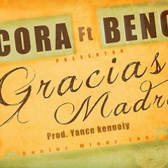Cora El Calor Ft. Beno La Sustancia - Gracias Madre (Prod. By Yance Kennoly)
