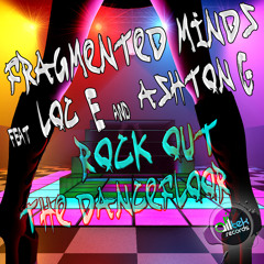 Fragmented Minds Feat Loc E & Ashton G - Rock Out The Dancefloor (Code Nemesis Remix)