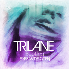 Dirty South & Thomas Gold ft. Kate Elsworth - Eyes Wide Open (Trilane Bootleg) ***FREE DOWNLOAD***