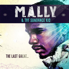 MaLLy & the Sundance Kid - The Last Great...