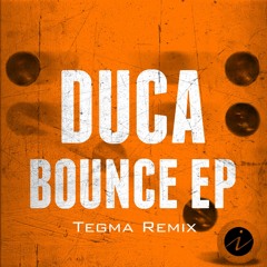 Duca - Bounce (Tegma Remix) preview