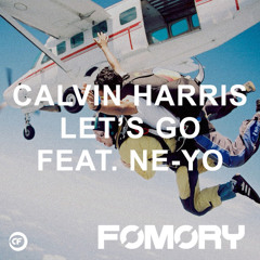 Calvin Harris ft. Ne-Yo - Let's Go (Fomory Remix)