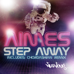AIMES - Step Away (Chordashian Remix)