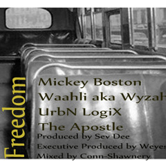 Mickey Boston - Freedom Pt. 2 (feat. Waahli  (Wyzah), UrbN LogiX &The Apostle) - Prod. by Sev Dee.