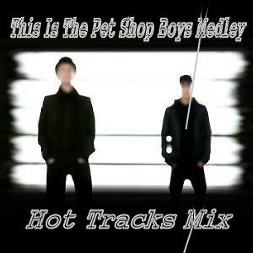 Stream Pet Shop Boys - This Is The Pet Shop Boys Medley (Hot