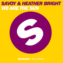 SAVOY & Heather Bright - We Are The Sun (SAVOY Remix)