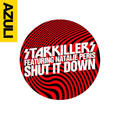 Starkillers feat. Natalie Peris - "Shut it down" - AZULI RECORDS