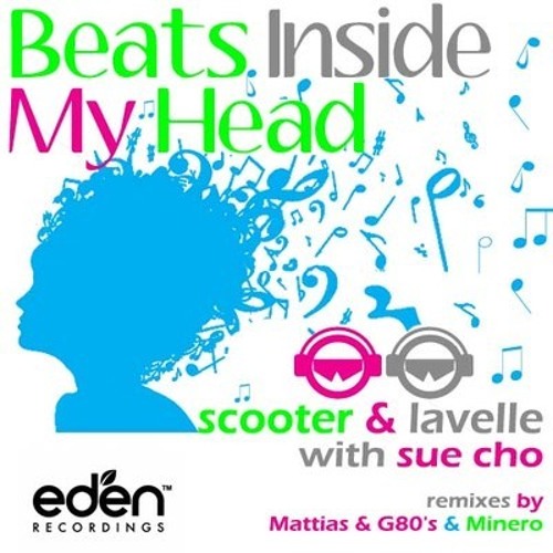 Scooter & Lavelle Ft. Sue Cho - Beats Inside My Head (Minero Remix) Eden Recordings OUT NOW