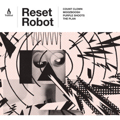 Reset Robot - The Plan [Truesoul]