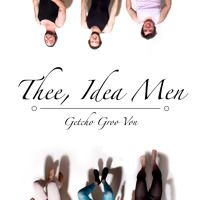 Thee, Idea Men - Getcho Groo Von