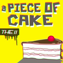 A Piece Of Cake