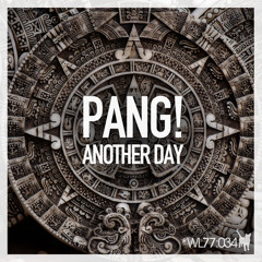 PANG! - Another Day (Original Mix)