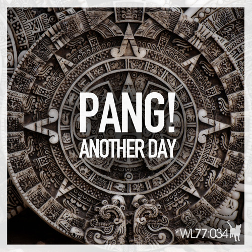 PANG! - Another Day (Original Mix)
