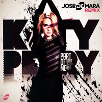 Katy Perry - Part Of Me (Jose De Mara Remix) [FREE DOWNLOAD]