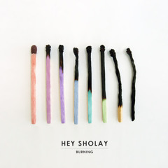 Hey Sholay - Burning ((O)) Digital Release - 11/06/12