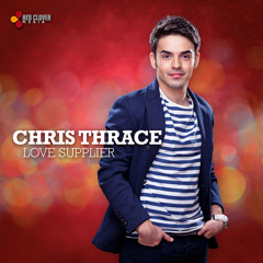 Chris Thrace - Love Supplier (XTD Version)