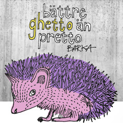 Barka - Bättre Ghetto Än Pretto (Tintin I Förorten Remix)