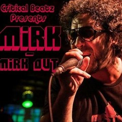 Mirk - Mirk Out (Produced by Critical Beatz)