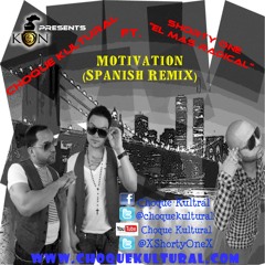 MOTIVATION (SPANISH REMIX) CHOQUE KULTURAL FT SHORTY ONE  EL MAS RADICAL