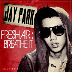 Jay Park - Do What We Do (FreshA!R-Breathe!T)