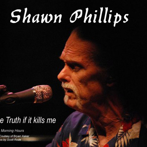 Stream Shawn_Phillips Listen to Shawn Phillips The Truth if it