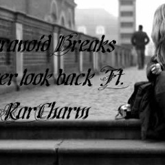 Never look back Ft. RaRCharm