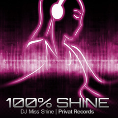 ** 100% Shine **    Miss Shine  - Privat Records