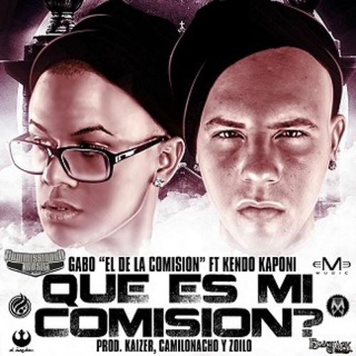 Gabo El De La Comision Ft Kendo Kaponi - Que Es Mi Comision (17 Mayo, 2012)