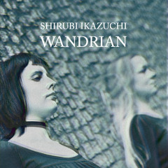 Shirubi & Cycless - Wandrian