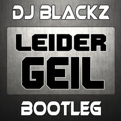 Deichkind - Leider Geil (DJ Blackz Bootleg)