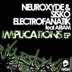 Neuroxyde & Sisko Electrofanatik feat. Ariam - Implication Two (Original Mix)