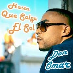 Don Omar - Hasta Que Salga El Sol ( Rmx  Candynoize )