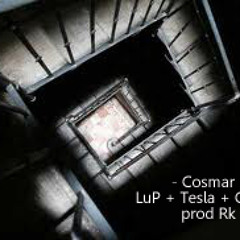 Cosmar - LuP + Tesla(Exoteric) + Contra  prod. Rk(SunetSacru)