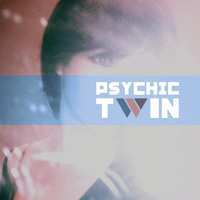 Psychic Twin - Gonna Get Her