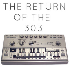The Return of the 303