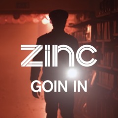 Zinc - Goin In (Royal-T Remix) Out Now