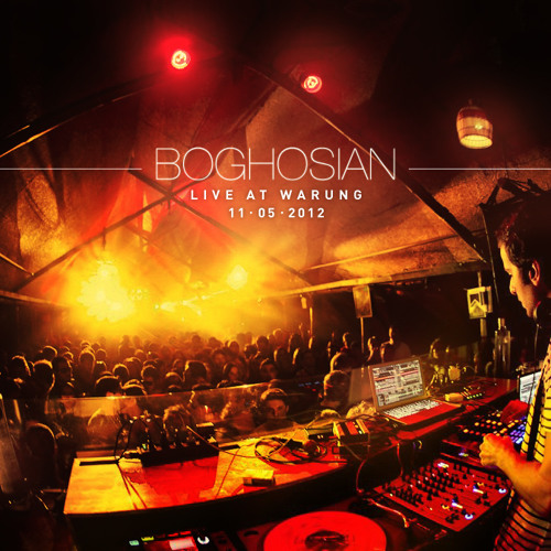 Boghosian Live@Warung 11-05-2012 (warmup for Seth Troxler)