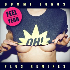 Dumme Jungs - Feel Yeah (Skitsnygg Remix)