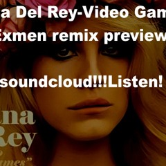 Lana Del Rey-Video Games (DJ Exmen remix preview)