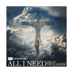 All I Need ft. Nealones