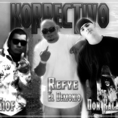 ¨Korrectivo¨ Refye ft Siof y DonKalavera