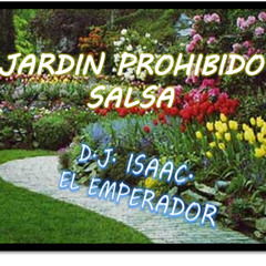 JARDIN PROHIBIDO SALSA. DJ ISAAC EL EMPERADOR