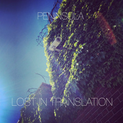 Lost In Translation - PENINSULA EP