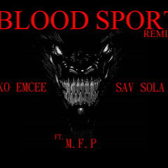 Blood Sport Remix ft. MFP